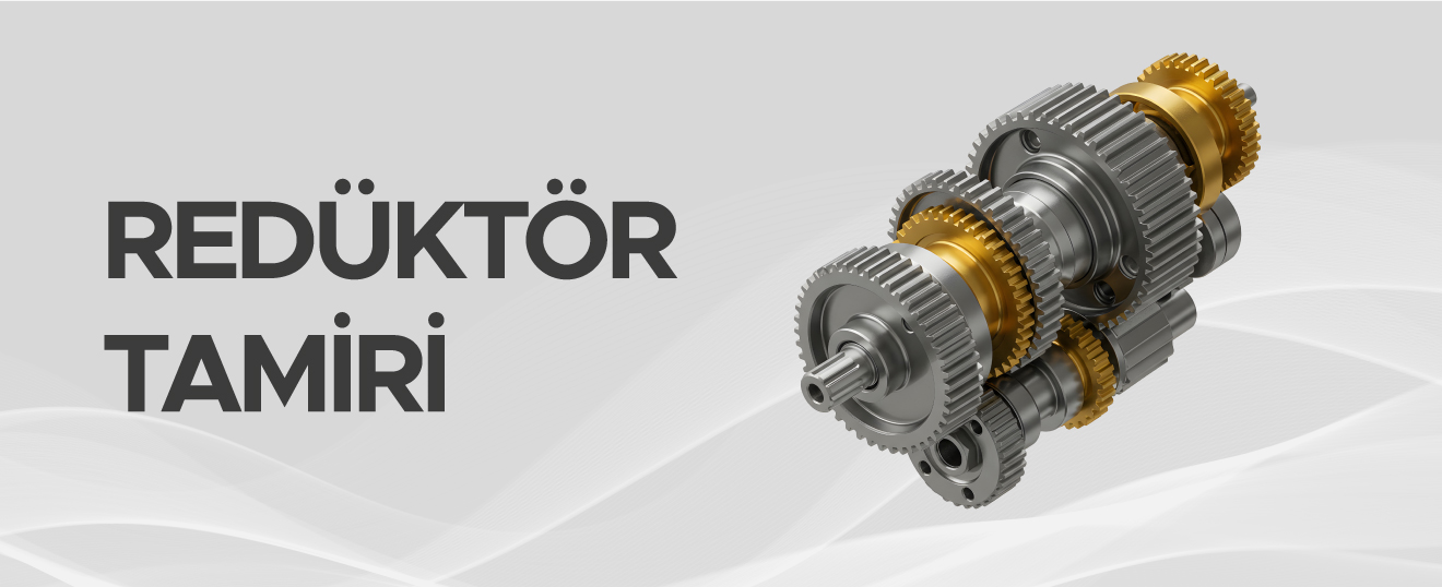 Redüktör Tamiri